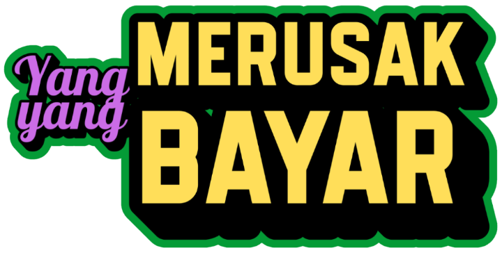 Yang Merusak Yang Bayar