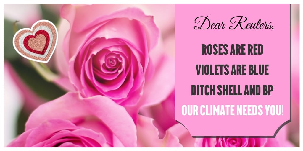 Cheesy valentine's day telling Reuters to ditch fossil fuels